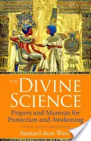 Božská veda: Modlitby a mantry na ochranu a prebudenie - The Divine Science: Prayers and Mantras for Protection and Awakening