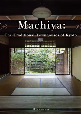Machiya: Tradičné mestské domy v Kjóte - Machiya: The Traditional Townhouses of Kyoto