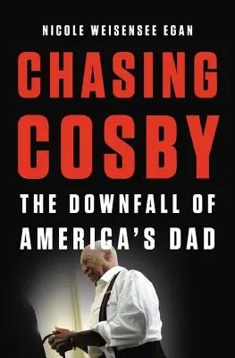 Chasing Cosby: Pád amerického otca - Chasing Cosby: The Downfall of America's Dad