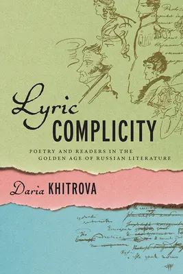 Lyrická spolupatričnosť: Poézia a čitatelia v zlatom veku ruskej literatúry - Lyric Complicity: Poetry and Readers in the Golden Age of Russian Literature