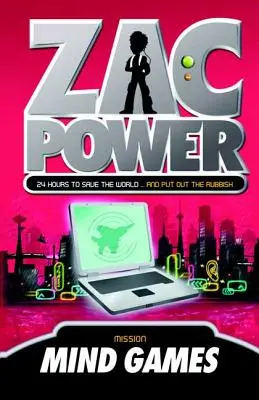Zac Power #3: Mind Games: 24 hodín na záchranu sveta... a vynesenie odpadkov - Zac Power #3: Mind Games: 24 Hours to Save the World ... and Put Out the Rubbish
