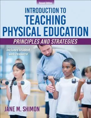 Úvod do vyučovania telesnej výchovy: Princípy a stratégie - Introduction to Teaching Physical Education: Principles and Strategies