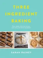 Pečenie z troch zložiek - neuveriteľne jednoduché pochúťky s minimom ingrediencií - Three Ingredient Baking - Incredibly simple treats with minimal ingredients