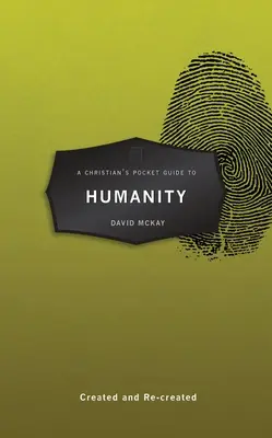 Vreckový sprievodca kresťana po ľudstve: Stvorený a znovu stvorený - A Christian's Pocket Guide to Humanity: Created and Re-Created