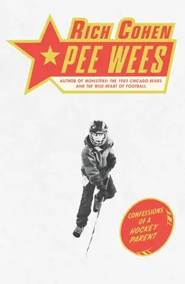 Pee Wees: Vyznanie hokejového rodiča - Pee Wees: Confessions of a Hockey Parent