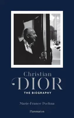 Christian Dior: Dior: osud: Dior: autorizovaný životopis - Christian Dior: Destiny: The Authorized Biography