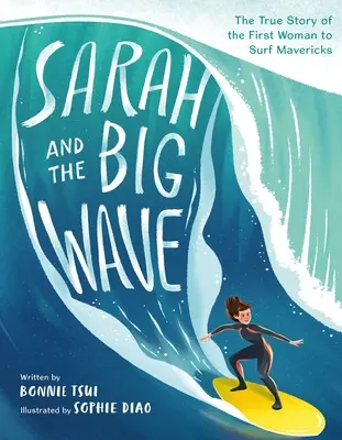 Sarah a veľká vlna: Pravdivý príbeh prvej ženy, ktorá surfovala na Mavericks - Sarah and the Big Wave: The True Story of the First Woman to Surf Mavericks