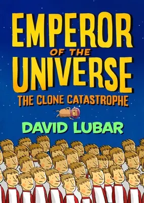 Katastrofa klonov: Cisár vesmíru - The Clone Catastrophe: Emperor of the Universe