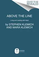 Nad čiarou: Žiť a viesť srdcom - Above the Line: Living and Leading with Heart