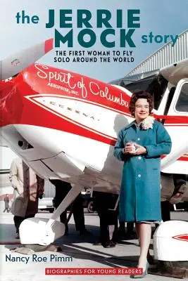 Príbeh Jerrie Mockovej: Prvá žena, ktorá samostatne obletela svet - The Jerrie Mock Story: The First Woman to Fly Solo around the World