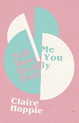 Povedz mi, ako sa naozaj cítiš - Tell Me How You Really Feel