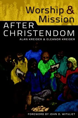 Uctievanie a misia po pokresťančovaní - Worship and Mission After Christendom