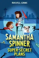 Samantha Spinner a super tajné plány - Samantha Spinner and the Super-Secret Plans