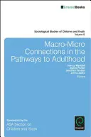 Makro-mikro prepojenia na ceste k dospelosti - Macro-Micro Connections in the Pathways to Adulthood