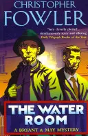 Vodná izba - (Bryant & May Book 2) - Water Room - (Bryant & May Book 2)