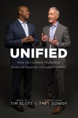Zjednotení: Ako nám naše nepravdepodobné priateľstvo dáva nádej pre rozdelenú krajinu - Unified: How Our Unlikely Friendship Gives Us Hope for a Divided Country