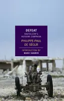 Porážka: Napoleonova ruská kampaň - Defeat: Napoleon's Russian Campaign