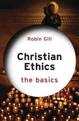 Kresťanská etika: The Basics - Christian Ethics: The Basics