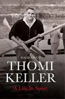 Thomi Kellerová: Knižka: A Life in Sport (Život v športe) - Thomi Keller: A Life in Sport