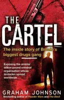 Kartel: Kartel: Vnútorný príbeh najväčšieho britského drogového gangu - The Cartel: The Inside Story of Britain's Biggest Drugs Gang