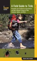 Terénny sprievodca kliešťami: Prevencia a liečba boreliózy a iných ochorení spôsobených kliešťami, škorpiónmi, pavúkmi a roztočmi - Field Guide to Ticks: Prevention and Treatment of Lyme Disease and Other Ailments Caused by Ticks, Scorpions, Spiders, and Mites