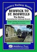 z Berwicku do St. Boswells - cez Kelso vrátane odbočky Jedburgh - Berwick to St. Boswells - Via Kelso Including the Jedburgh Branch
