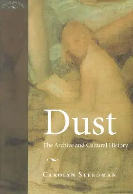 Prach: Archív a kultúrne dejiny - Dust: The Archive and Cultural History