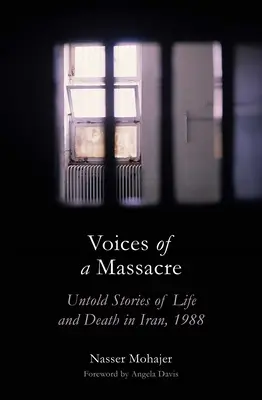 Hlasy masakru: Nevypovedané príbehy o živote a smrti v Iráne v roku 1988 - Voices of a Massacre: Untold Stories of Life and Death in Iran, 1988