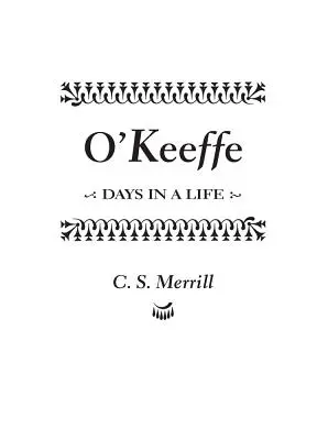 O'Keeffe: Dni v živote - O'Keeffe: Days in a Life