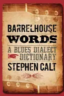 Barrelhouse Words: Bluesový dialektový slovník - Barrelhouse Words: A Blues Dialect Dictionary