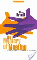 Záhada stretnutia: Vzťahy ako cesta objavovania - The Mystery of Meeting: Relationships as a Path of Discovery