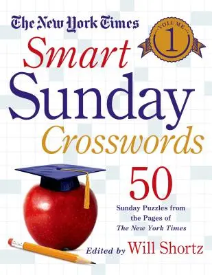 The New York Times Smart Sunday Crosswords, Volume 1: 50 nedeľných hádaniek zo stránok New York Times - The New York Times Smart Sunday Crosswords, Volume 1: 50 Sunday Puzzles from the Pages of the New York Times