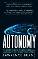 Autonómia - snaha zostrojiť auto bez vodiča a ako zmení náš svet - Autonomy - The Quest to Build the Driverless Car and How it Will Reshape Our World