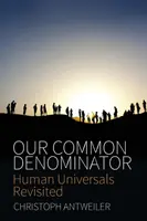 Náš spoločný menovateľ: Ľudské univerzálie v revízii - Our Common Denominator: Human Universals Revisited