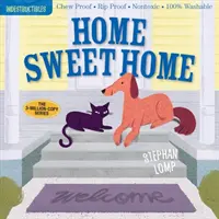 Nezničiteľné: Sladký domov: (Kniha pre bábätká, novorodenecké knihy, bezpečné na žuvanie) - Indestructibles: Home Sweet Home: Chew Proof - Rip Proof - Nontoxic - 100% Washable (Book for Babies, Newborn Books, Safe to Chew)