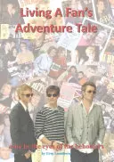Dobrodružný príbeh fanúšika - A-Ha v očiach pozorovateľov - Living a Fan's Adventure Tale - A-Ha in the Eyes of the Beholders