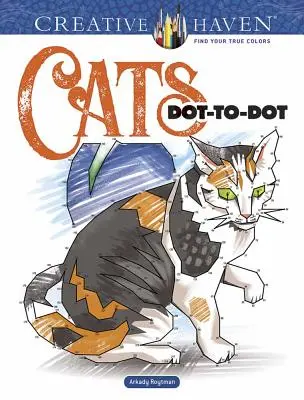 Creative Haven Mačky Dot-To-Dot Omaľovánky - Creative Haven Cats Dot-To-Dot Coloring Book