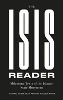 ISIS Reader - Míľniky hnutia Islamský štát - ISIS Reader - Milestone Texts of the Islamic State Movement