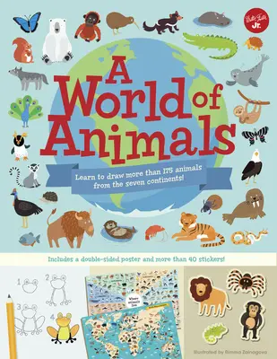 Svet zvierat: Naučte sa kresliť viac ako 175 zvierat zo siedmich kontinentov! - A World of Animals: Learn to Draw More Than 175 Animals from the Seven Continents!