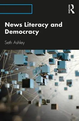 Spravodajská gramotnosť a demokracia - News Literacy and Democracy