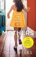 Matky: Strhujúca a napínavá nová dráma pre fanúšikov seriálu Veľké malé klamstvá - Mothers: The Gripping and Suspenseful New Drama for Fans of Big Little Lies