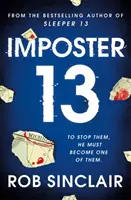 Podvodník 13 - dych vyrážajúci, povinne čítaný bestseller! - Imposter 13 - The breath-taking, must-read bestseller!