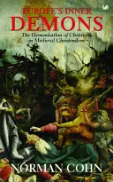 Vnútorní démoni Európy - Démonizácia kresťanov v stredovekom kresťanstve - Europe's Inner Demons - The Demonization of Christians in Medieval Christendom