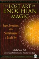 Stratené umenie enochovskej mágie: Anjeli, vyvolávanie a tajomstvá, ktoré odhalil Dr. John Dee [s CD (audio)] - The Lost Art of Enochian Magic: Angels, Invocations, and the Secrets Revealed to Dr. John Dee [With CD (Audio)]