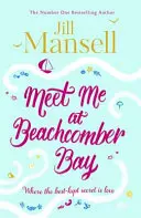 Stretneme sa v Beachcomber Bay: Bestseller na dobrú náladu, ktorý vám rozjasní deň - Meet Me at Beachcomber Bay: The feel-good bestseller to brighten your day