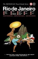 Monocle Travel Guide to Rio de Janeiro: Cestovný sprievodca Monocle: Rio de Janeiro: Séria cestovných sprievodcov Monocle - The Monocle Travel Guide to Rio de Janeiro: The Monocle Travel Guide Series