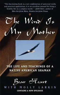 Vietor je moja matka: Život a učenie indiánskeho šamana - The Wind Is My Mother: The Life and Teachings of a Native American Shaman
