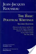 Rousseau: Rousseau: Základné politické spisy - Rozprava o vedách a umení, Rozprava o pôvode nerovnosti, Rozprava o politickej ekonómii - Rousseau: The Basic Political Writings - Discourse on the Sciences and the Arts, Discourse on the Origin of Inequality, Discourse on Political Econom