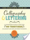 Kompletná kniha kaligrafie a písania: Komplexný sprievodca viac ako 100 tradičnými technikami kaligrafie a ručného písania - The Complete Book of Calligraphy & Lettering: A Comprehensive Guide to More Than 100 Traditional Calligraphy and Hand-Lettering Techniques