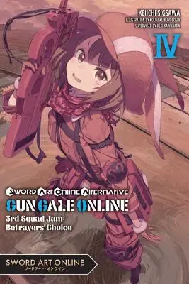 Sword Art Online Alternative Gun Gale Online, zväzok 4 (Light Novel): 3. oddiel Jam: Zradcovská voľba - Sword Art Online Alternative Gun Gale Online, Vol. 4 (Light Novel): 3rd Squad Jam: Betrayers' Choice